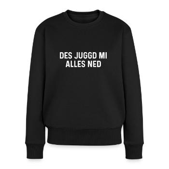 Schwäbischer Spruch Humor Schwabe - Frauen Premium Bio Pullover - Schwarz - Vorne - Julia (174cm)