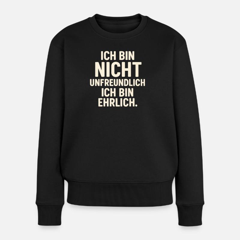 Ehrlich Unfreundlich - Hell - Frauen Premium Bio Pullover - Schwarz