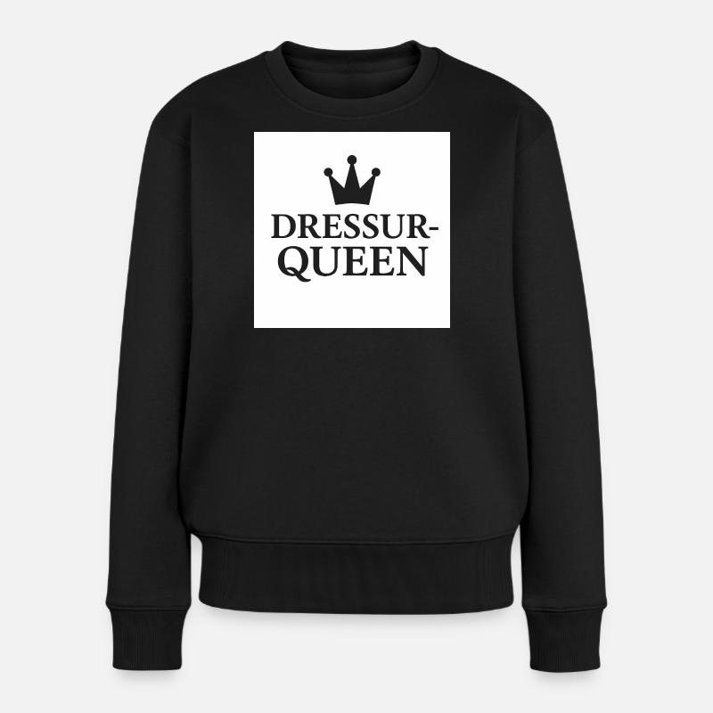 Dressur Queen, Pferdemädchen - Frauen Premium Bio Pullover - Schwarz