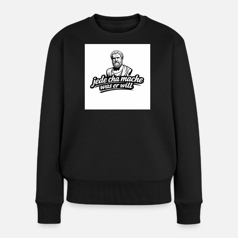 Jede Cha Mache Was Er Will - Frauen Premium Bio Pullover - Schwarz