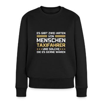 Es gibt zwei Arten von Menschen - Taxifahrer - Frauen Premium Bio Pullover - Schwarz - Vorne - Julia (174cm)
