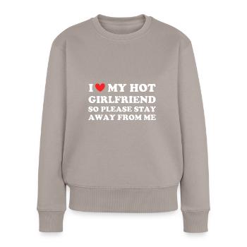 I Luv My Hot Girlfriend So Please Stay Away - Women's Premium Organic Jumper - taupe - Front - Julia (174cm)