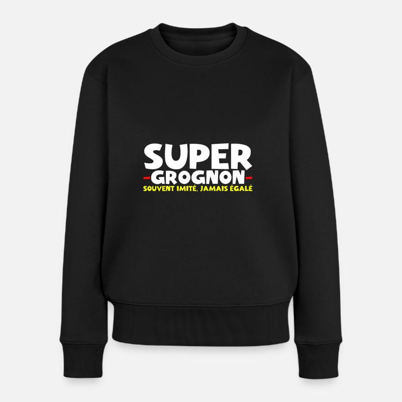 Super Grognon Souvent Imité Jamais Égalé - Pull Premium bio Femme - noir