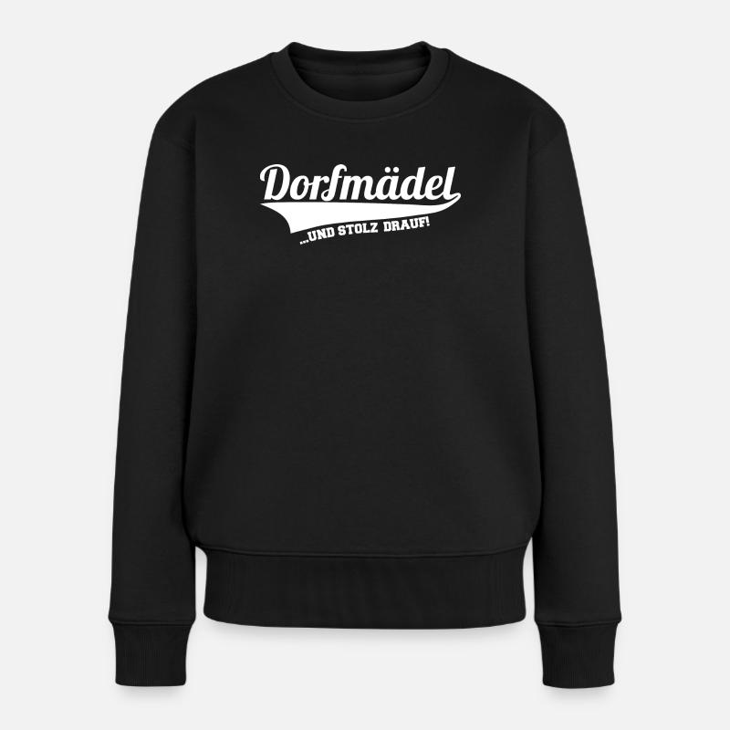 Dorfkind / Dorfmädel und stolz drauf! - Frauen Premium Bio Pullover - Schwarz