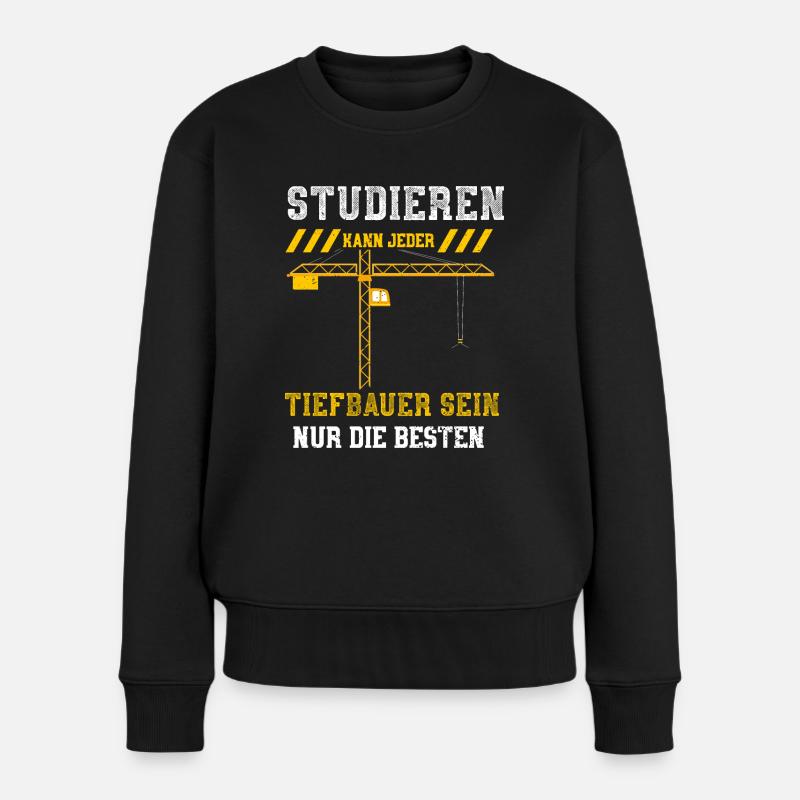 Studieren Kann Jeder Tiefbauer S... - Frauen Premium Bio Pullover - Schwarz