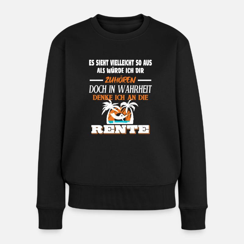 Rentner Vorruhestand Altersteilzeit Rente Geschenk - Frauen Premium Bio Pullover - Schwarz