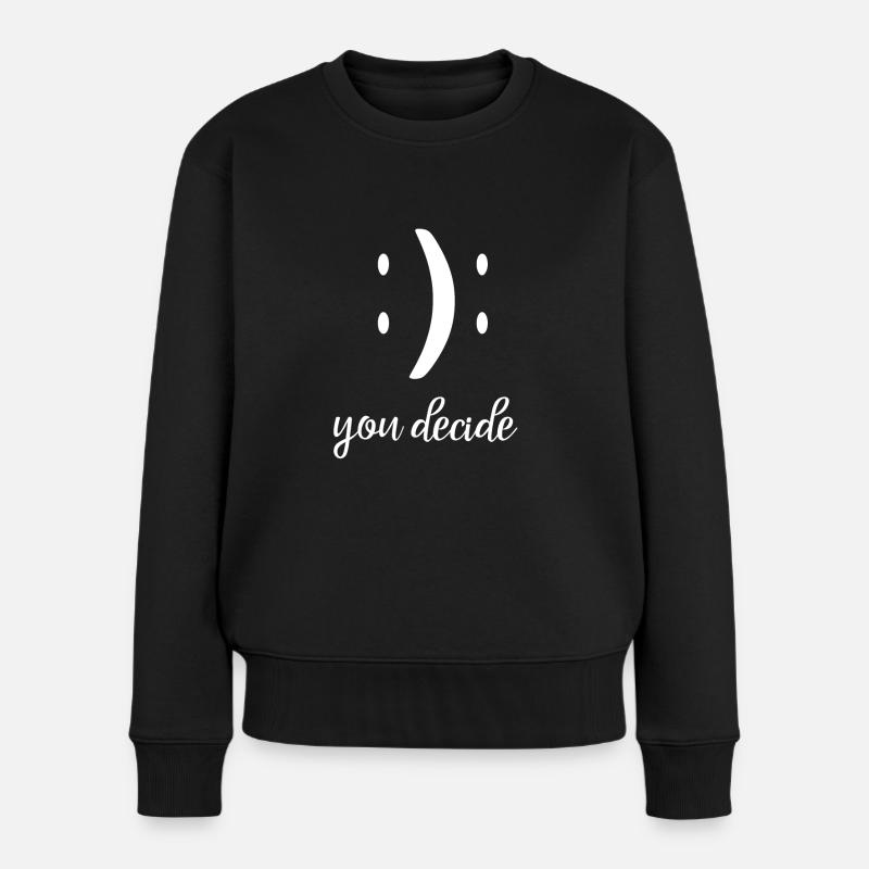 you decide- émotion- émoticone- visage heureux - Pull Premium bio Femme - noir
