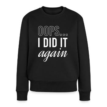 Oops I Did It Again - Women's Premium Organic Jumper - black - Front - Julia (174cm)