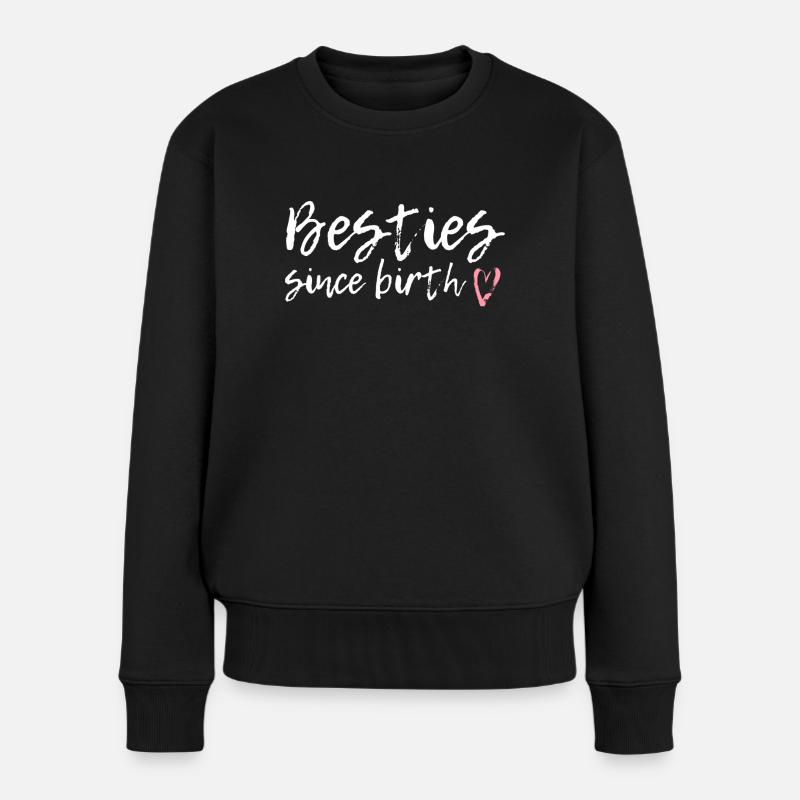 Besties since Birth Design Geschenkidee Gift - Frauen Premium Bio Pullover - Schwarz