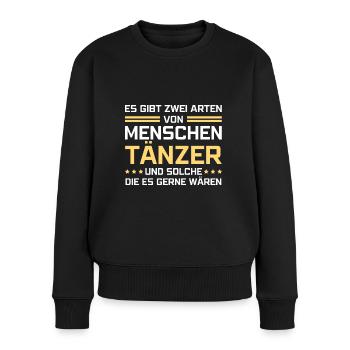 Es gibt zwei Arten von Menschen - Tänzer - Frauen Premium Bio Pullover - Schwarz - Vorne - Julia (174cm)