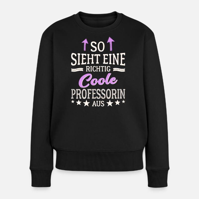 So sieht eine richtig coole Professorin aus - Frauen Premium Bio Pullover - Schwarz
