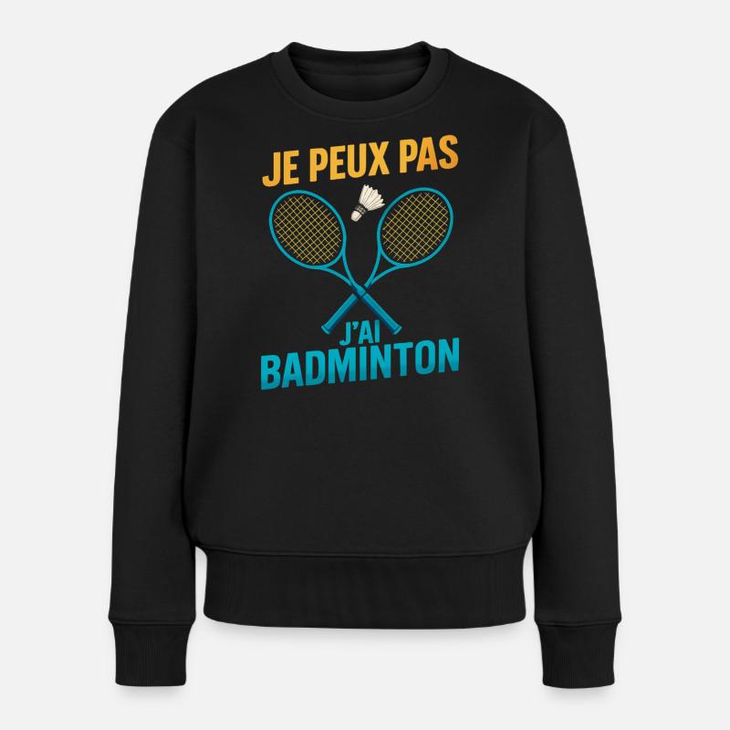 Je peux pas j'ai badminton - Pull Premium bio Femme - noir