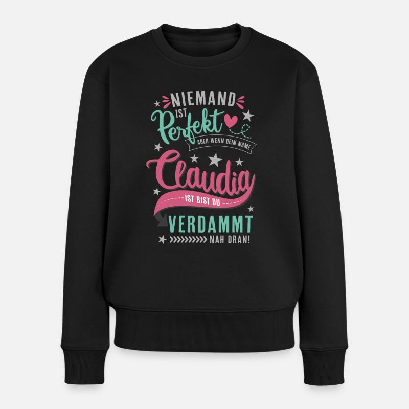 Claudia Vorname lustiger Spruch Namenstag Geschenk - Frauen Premium Bio Pullover - Schwarz