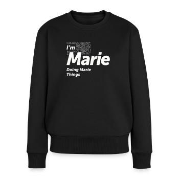 Je suis Marie Doing Marie Things - Nom Marie - Pull Premium bio Femme - noir - Devant - Julia (174cm)