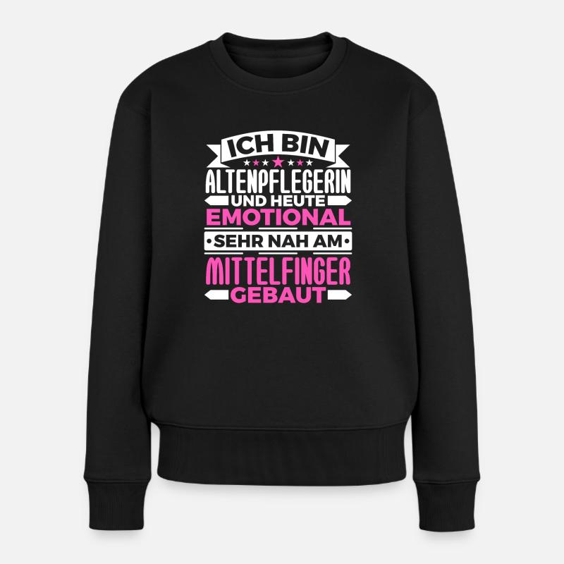 Altenpflegerin Und Heute Emotional - Frauen Premium Bio Pullover - Schwarz