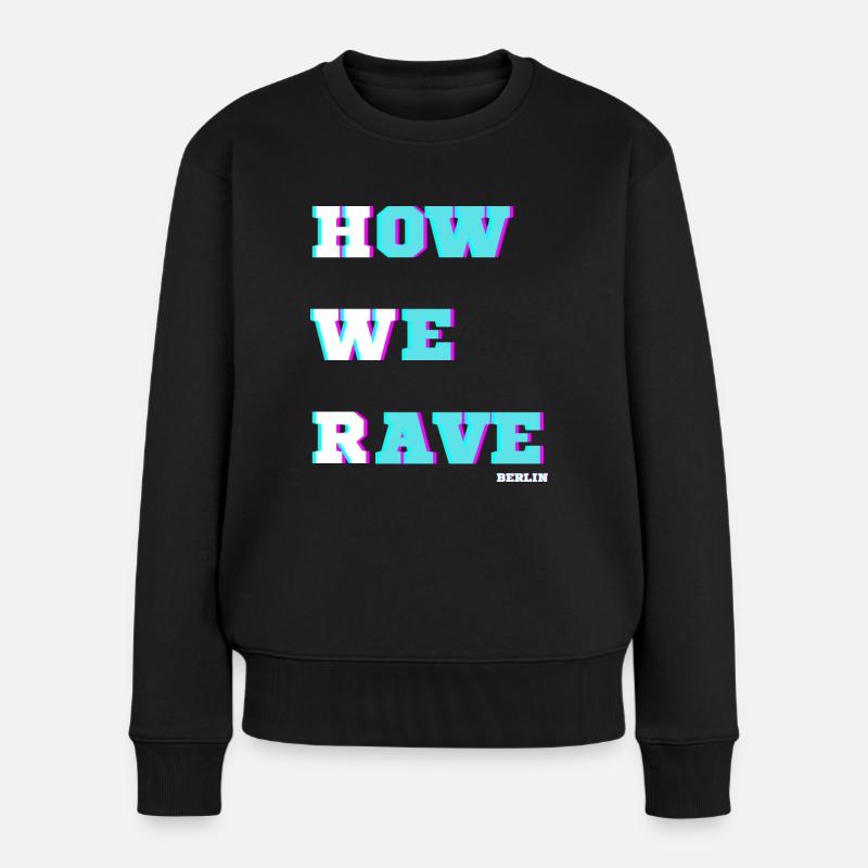 How We Rave Berlin - Frauen Premium Bio Pullover - Schwarz
