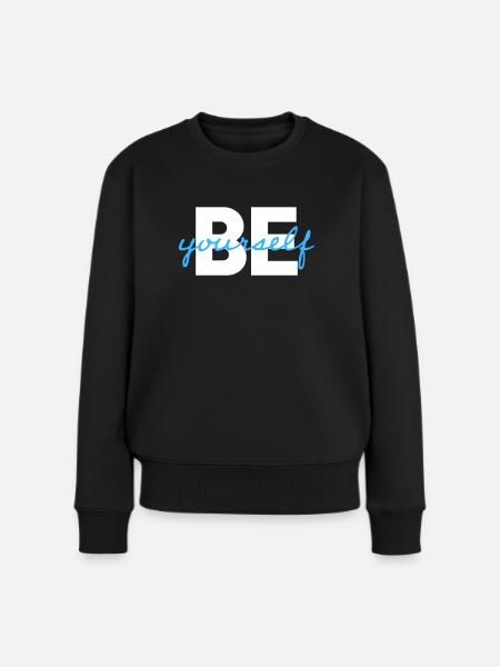 be yourself - Frauen Premium Bio Pullover - Schwarz