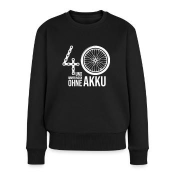 40 und immer noch ohne Akku Geburtstag weiß - Frauen Premium Bio Pullover - Schwarz - Vorne - Julia (174cm)