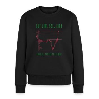 buy low sell high trading spruch - Frauen Premium Bio Pullover - Schwarz - Vorne - Julia (174cm)