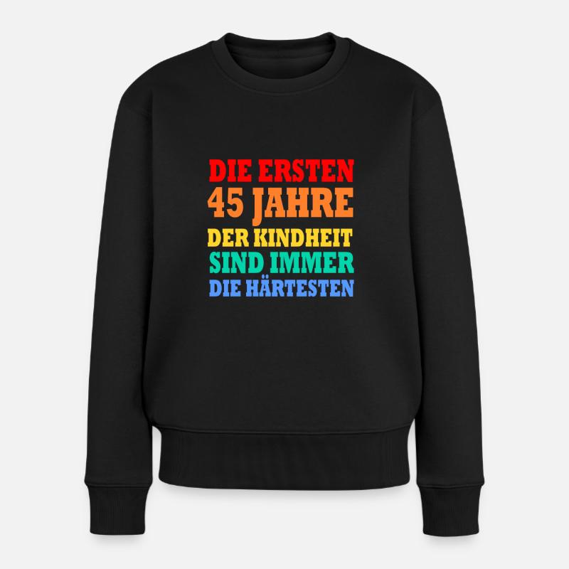 45 Jahre lustiger Spruch 45. Geburtstag Geschenk - Frauen Premium Bio Pullover - Schwarz