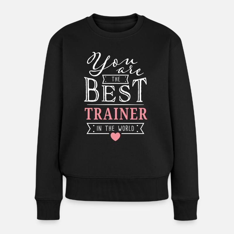 Best Trainer Beste Trainerin der Welt Geschenkidee - Frauen Premium Bio Pullover - Schwarz