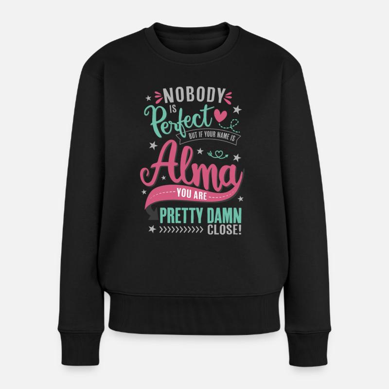 Alma Name Namenstag Spruch Geschenk Mädchen - Frauen Premium Bio Pullover - Schwarz