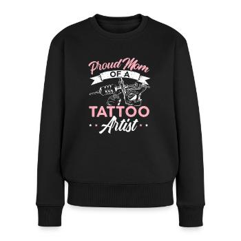 Proud Mom Of A Tattoo Artist Best Mama Ever Mother - Women's Premium Organic Jumper - black - Front - Julia (174cm)