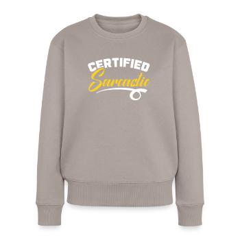 Certified Sarcastic Sarcasm Humor Jokes Humorous - Women's Premium Organic Jumper - taupe - Front - Julia (174cm)
