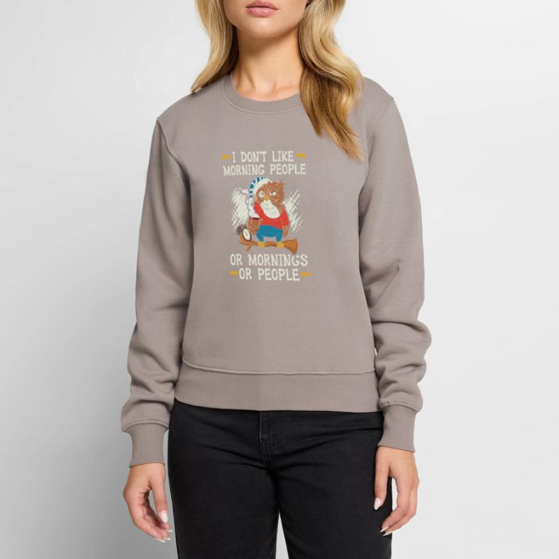 Ich mag keine Morgenmenschen oder Morgen oder Leute Frauen Premium Bio Pullover