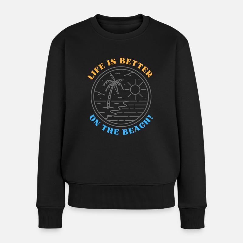 Life is better on the beach - Frauen Premium Bio Pullover - Schwarz