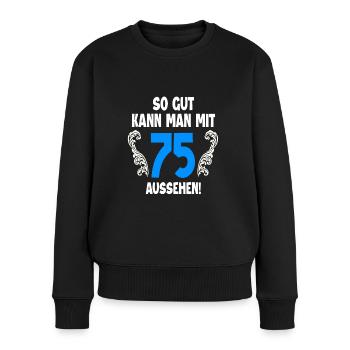 75. Geburtstag - Frauen Premium Bio Pullover - Schwarz - Vorne - Julia (174cm)