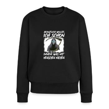 Ich Wollte Schon Immer Was Mit Menschen Machen - Frauen Premium Bio Pullover - Schwarz - Vorne - Julia (174cm)