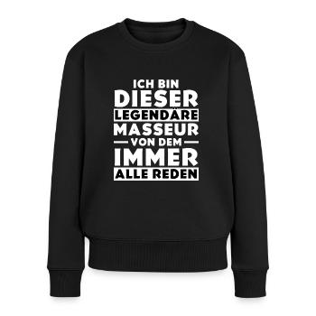 Ich bin dieser legendäre Masseur - Frauen Premium Bio Pullover - Schwarz - Vorne - Julia (174cm)