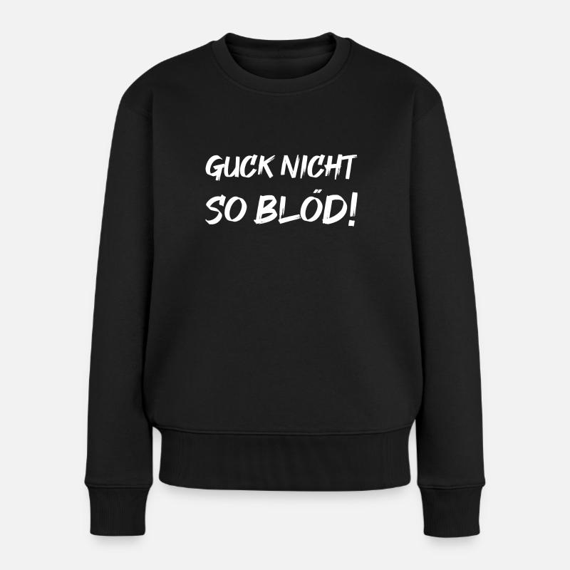 Blöd gucken - Frauen Premium Bio Pullover - Schwarz