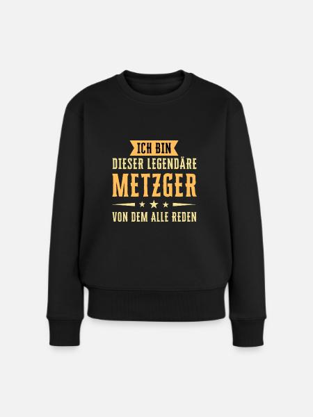 Ich bin dieser legendäre Metzger - Frauen Premium Bio Pullover - Schwarz