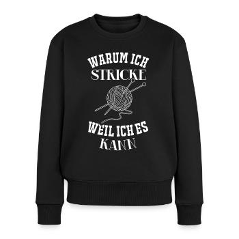 Stricken - Warum ich Stricke... - Frauen Premium Bio Pullover - Schwarz - Vorne - Julia (174cm)