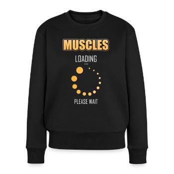 Muskeln laden bitte warten Lustiger Sport Spruch - Frauen Premium Bio Pullover - Schwarz - Vorne - Julia (174cm)