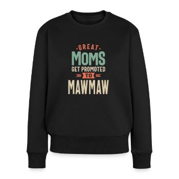 Great Moms Get Promoted To Mawmaw - Grandma - Women's Premium Organic Jumper - black - Front - Julia (174cm)