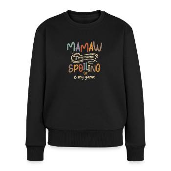 Mamaw is My Name Spoiling is My Game Funny Grandma - Women's Premium Organic Jumper - black - Front - Julia (174cm)