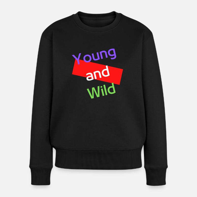 Jeune et sauvage - Jeune de cœur - Pull Premium bio Femme - noir