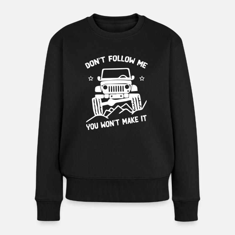 Don t Follow Me Jeep - Frauen Premium Bio Pullover - Schwarz