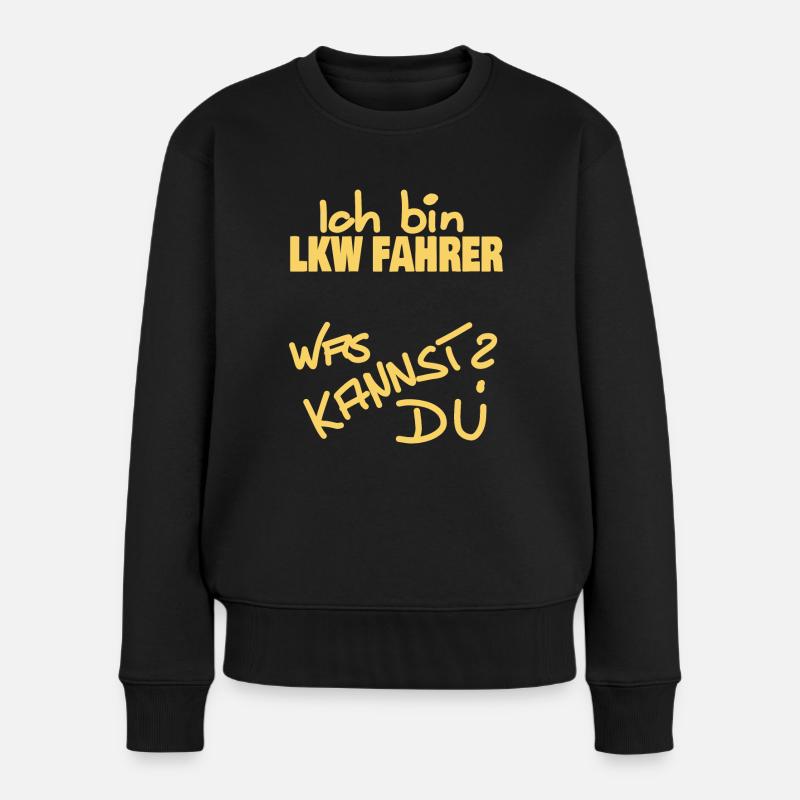 Ich bin LKW FAHRER - Frauen Premium Bio Pullover - Schwarz