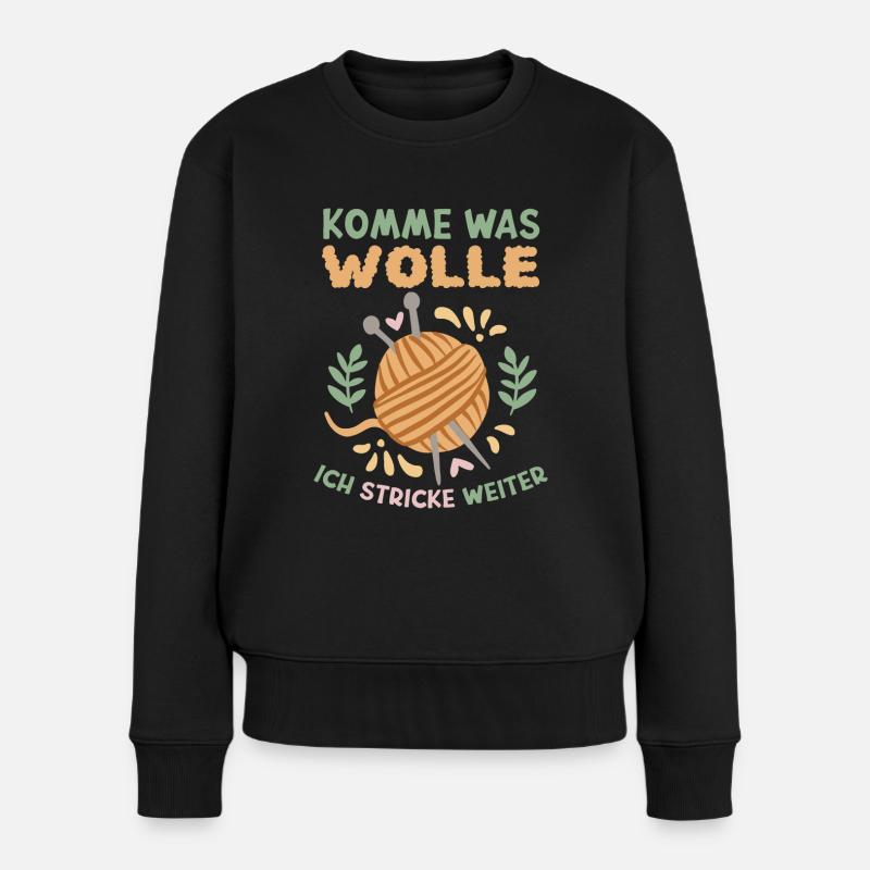 Komme was wolle ich stricke weiter - Stricken - Frauen Premium Bio Pullover - Schwarz