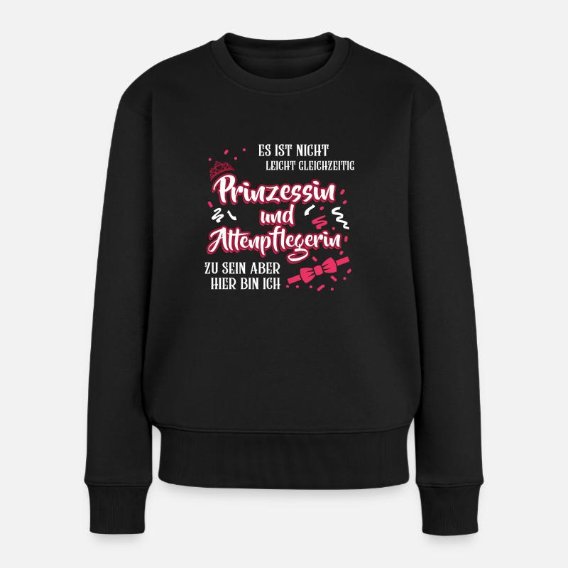 Es ist nicht leicht Prinzessin und Altenpflegerin - Frauen Premium Bio Pullover - Schwarz
