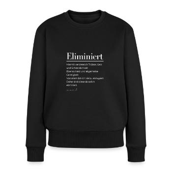 Eliminiert - weiße Schrift - Frauen Premium Bio Pullover - Schwarz - Vorne - Julia (174cm)