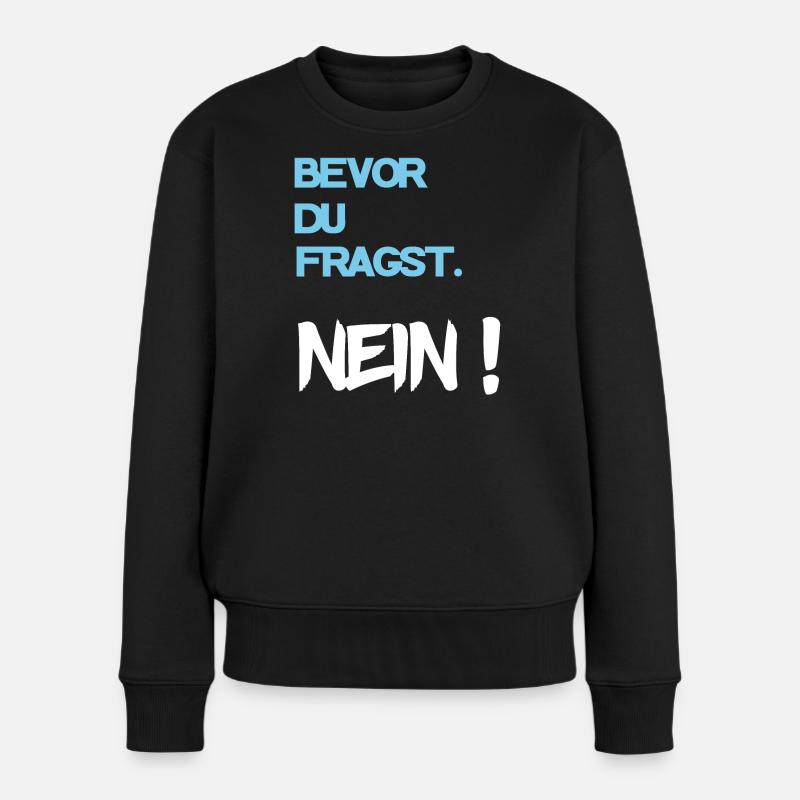 Cooler Spruch - Frauen Premium Bio Pullover - Schwarz