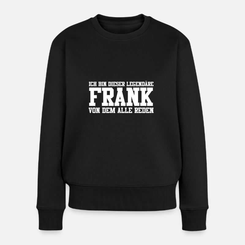Frank Name Design - Frauen Premium Bio Pullover - Schwarz