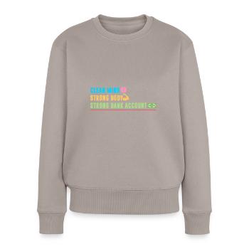 Clear Mind Strong Body Strong Bank Account - Women's Premium Organic Jumper - taupe - Front - Julia (174cm)