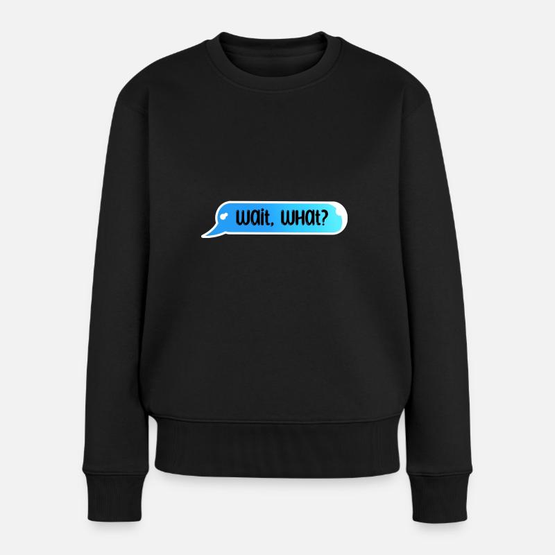 Wait What Witzig Grammatik - Frauen Premium Bio Pullover - Schwarz