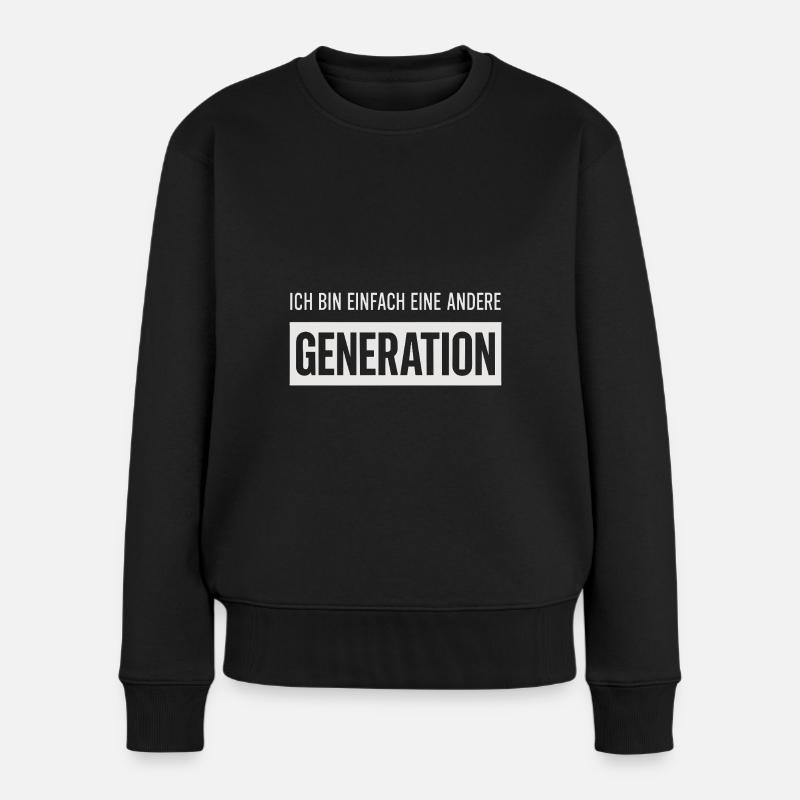 Ich bin einfach eine andere Generation - Frauen Premium Bio Pullover - Schwarz